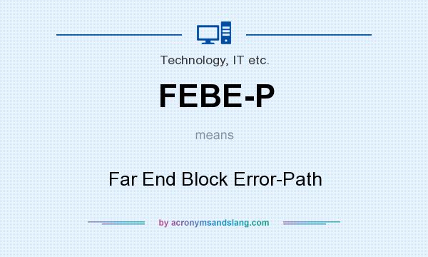 What does FEBE-P mean? It stands for Far End Block Error-Path