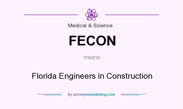 What does FECON mean? It stands for Florida Engineers in Construction