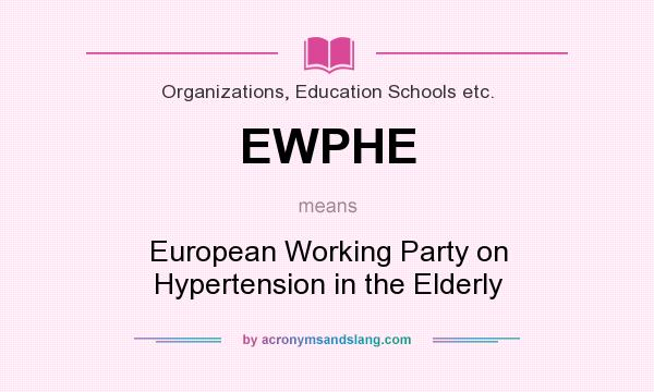 What does EWPHE mean? It stands for European Working Party on Hypertension in the Elderly