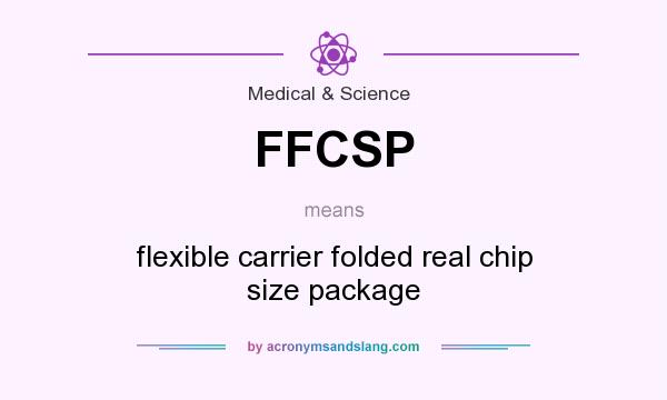 What does FFCSP mean? It stands for flexible carrier folded real chip size package