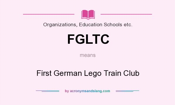 What does FGLTC mean? It stands for First German Lego Train Club