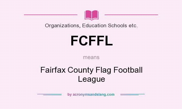 What does FCFFL mean? It stands for Fairfax County Flag Football League