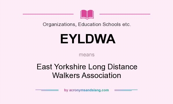 What does EYLDWA mean? It stands for East Yorkshire Long Distance Walkers Association