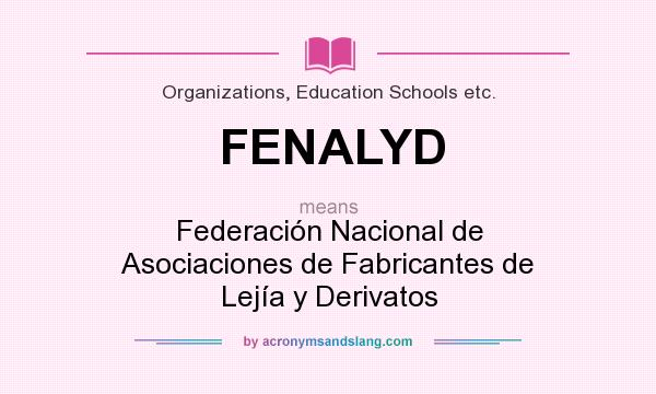 What does FENALYD mean? It stands for Federación Nacional de Asociaciones de Fabricantes de Lejía y Derivatos