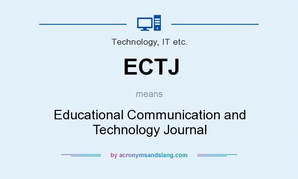 What does ECTJ mean? It stands for Educational Communication and Technology Journal