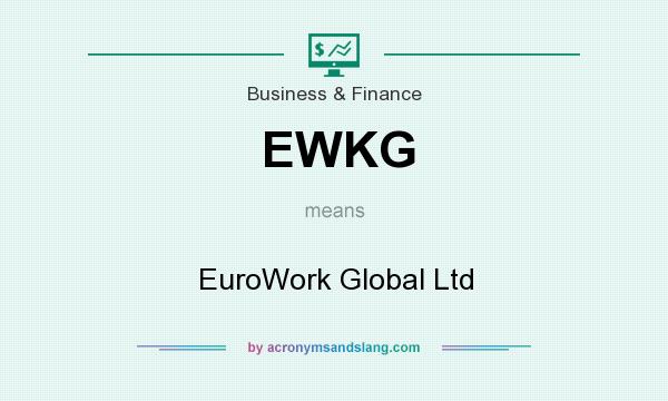 What does EWKG mean? It stands for EuroWork Global Ltd