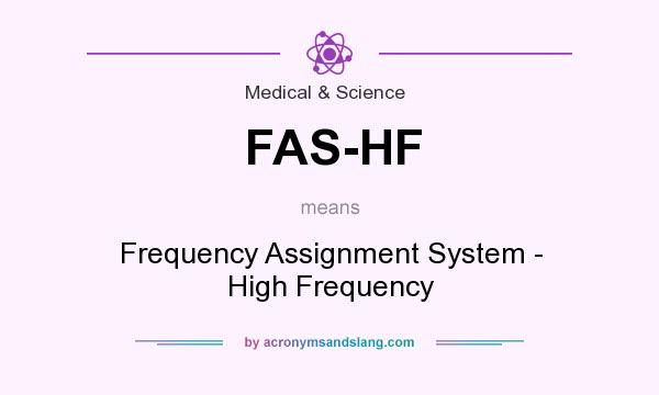 What does FAS-HF mean? It stands for Frequency Assignment System - High Frequency