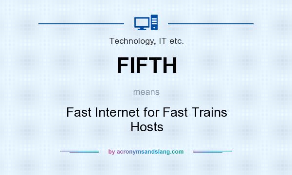 What does FIFTH mean? It stands for Fast Internet for Fast Trains Hosts
