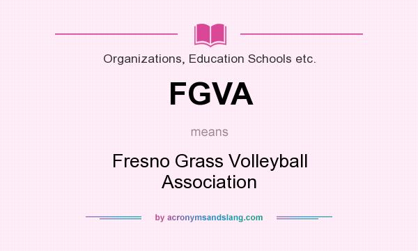 What does FGVA mean? It stands for Fresno Grass Volleyball Association