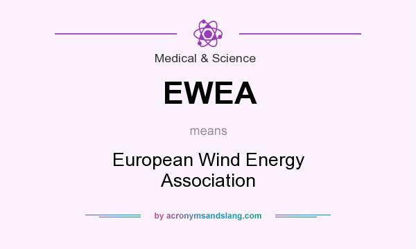 What does EWEA mean? It stands for European Wind Energy Association