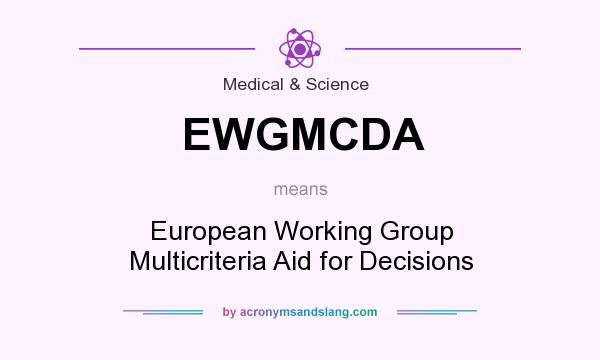 What does EWGMCDA mean? It stands for European Working Group Multicriteria Aid for Decisions