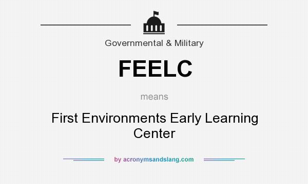 What does FEELC mean? It stands for First Environments Early Learning Center