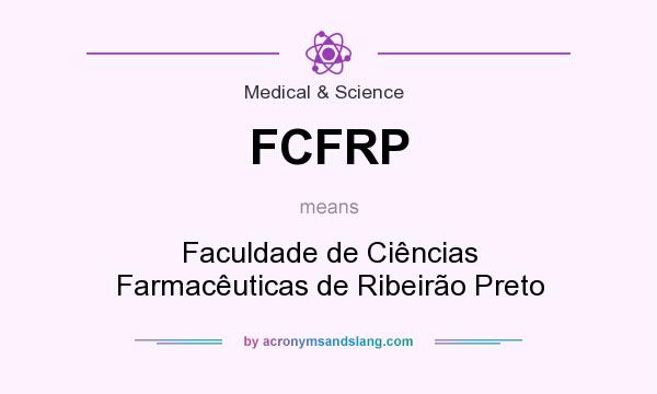What does FCFRP mean? It stands for Faculdade de Ciências Farmacêuticas de Ribeirão Preto