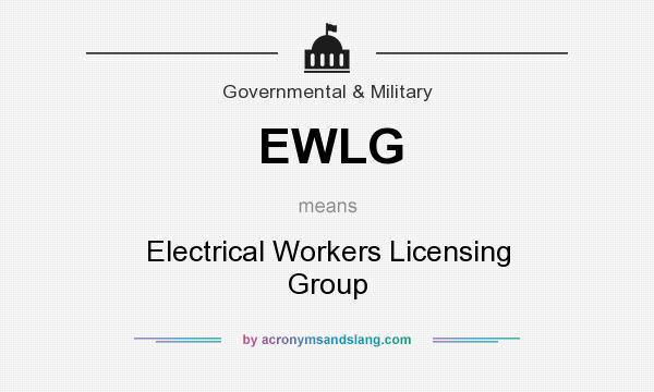 What does EWLG mean? It stands for Electrical Workers Licensing Group