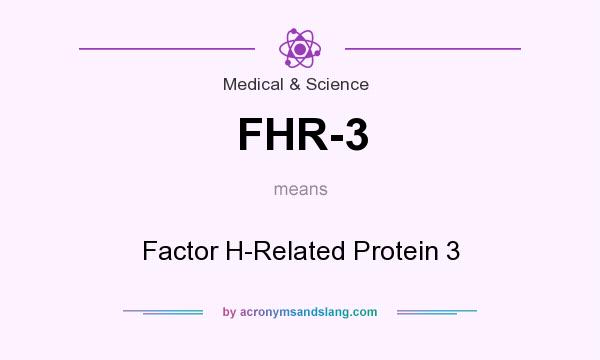 What does FHR-3 mean? It stands for Factor H-Related Protein 3