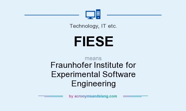 What does FIESE mean? It stands for Fraunhofer Institute for Experimental Software Engineering