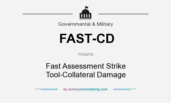 What does FAST-CD mean? It stands for Fast Assessment Strike Tool-Collateral Damage
