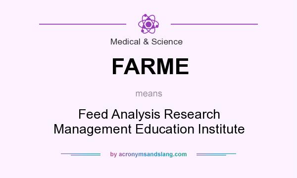 What does FARME mean? It stands for Feed Analysis Research Management Education Institute