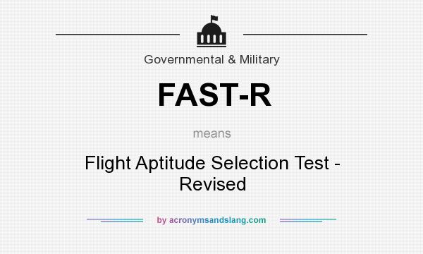 What does FAST-R mean? It stands for Flight Aptitude Selection Test - Revised