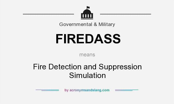 What does FIREDASS mean? It stands for Fire Detection and Suppression Simulation