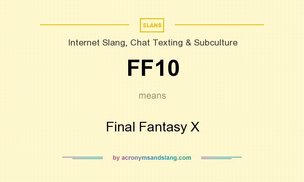 What does FF10 mean? It stands for Final Fantasy X