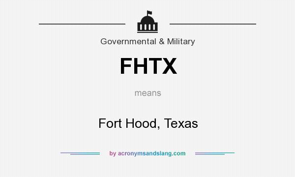What does FHTX mean? It stands for Fort Hood, Texas
