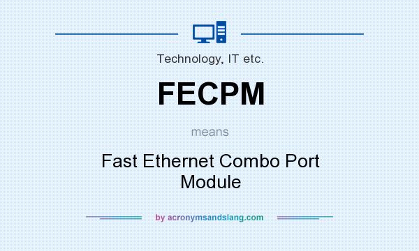 What does FECPM mean? It stands for Fast Ethernet Combo Port Module