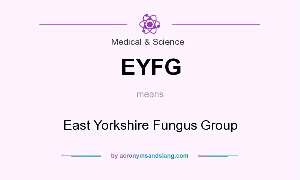 What does EYFG mean? It stands for East Yorkshire Fungus Group