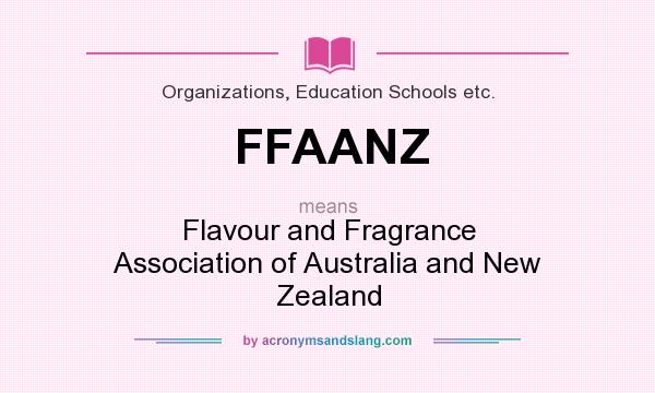 What does FFAANZ mean? It stands for Flavour and Fragrance Association of Australia and New Zealand
