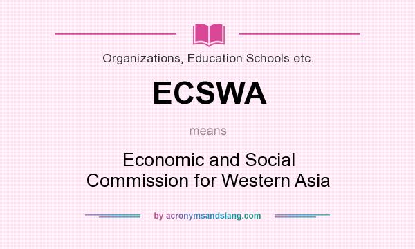 What does ECSWA mean? It stands for Economic and Social Commission for Western Asia