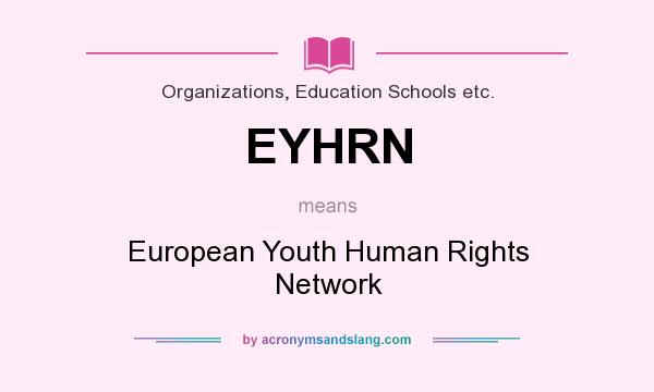 What does EYHRN mean? It stands for European Youth Human Rights Network