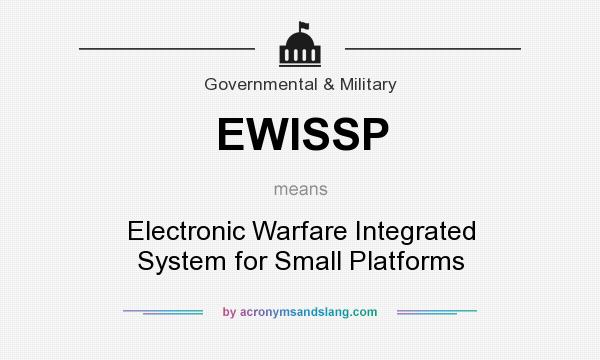 What does EWISSP mean? It stands for Electronic Warfare Integrated System for Small Platforms