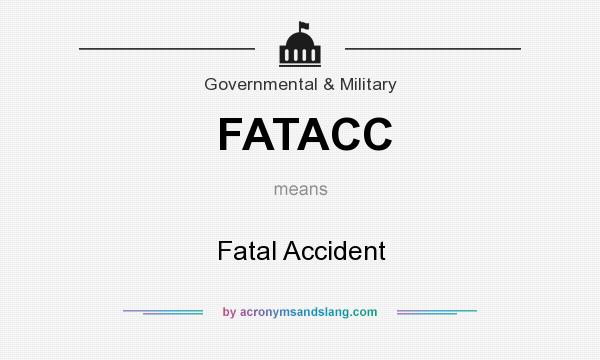 What does FATACC mean? It stands for Fatal Accident