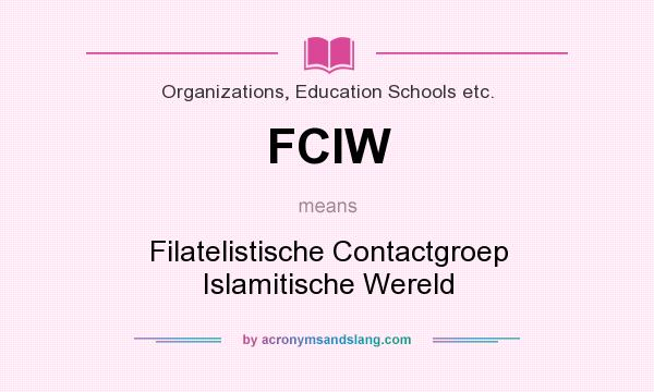 What does FCIW mean? It stands for Filatelistische Contactgroep Islamitische Wereld