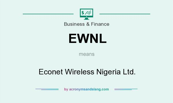 What does EWNL mean? It stands for Econet Wireless Nigeria Ltd.