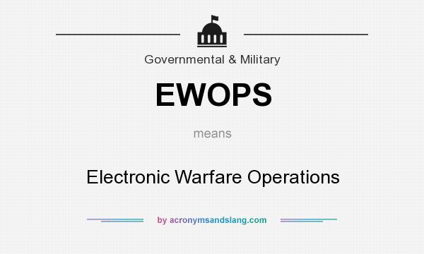 What does EWOPS mean? It stands for Electronic Warfare Operations