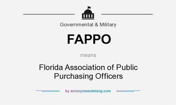 What does FAPPO mean? It stands for Florida Association of Public Purchasing Officers