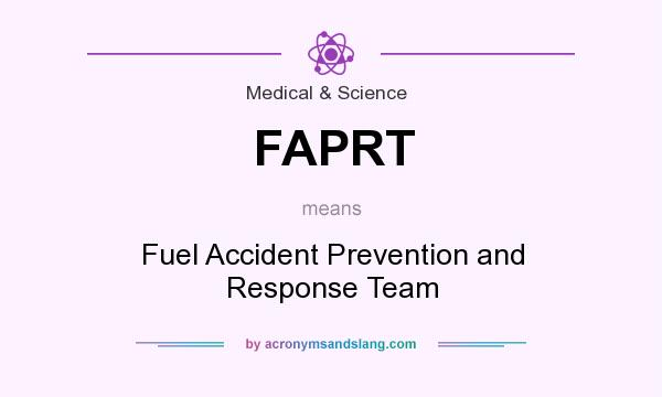 What does FAPRT mean? It stands for Fuel Accident Prevention and Response Team
