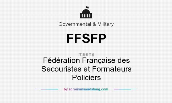 What does FFSFP mean? It stands for Fédération Française des Secouristes et Formateurs Policiers