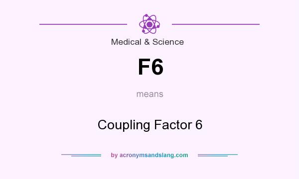 What does F6 mean? It stands for Coupling Factor 6