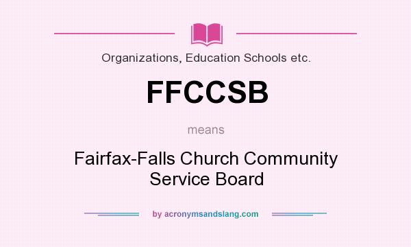 What does FFCCSB mean? It stands for Fairfax-Falls Church Community Service Board