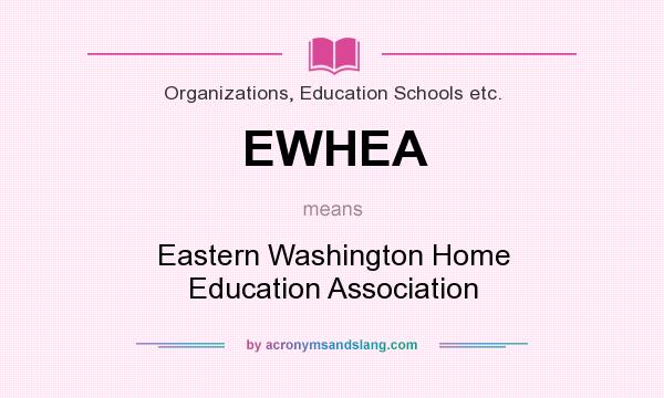What does EWHEA mean? It stands for Eastern Washington Home Education Association
