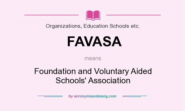 What does FAVASA mean? It stands for Foundation and Voluntary Aided Schools` Association
