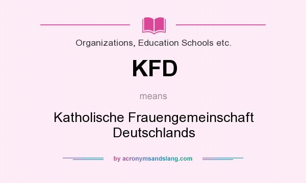What does KFD mean? It stands for Katholische Frauengemeinschaft Deutschlands