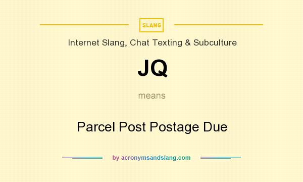 What does JQ mean? It stands for Parcel Post Postage Due