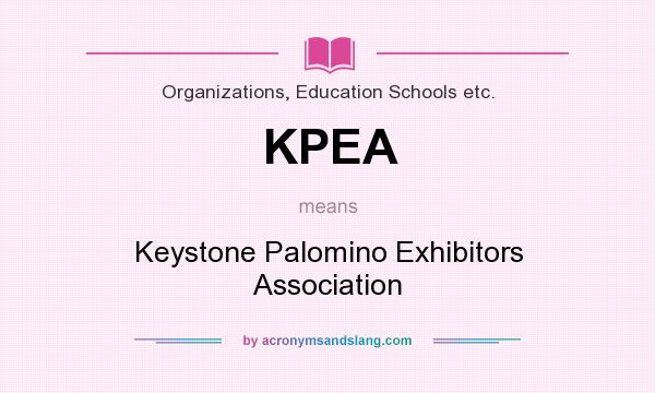 What does KPEA mean? It stands for Keystone Palomino Exhibitors Association