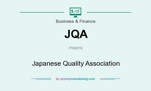What does JQA mean? It stands for Japanese Quality Association