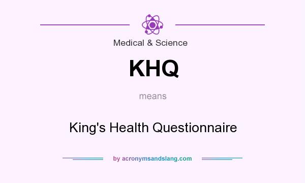 What does KHQ mean? It stands for King`s Health Questionnaire