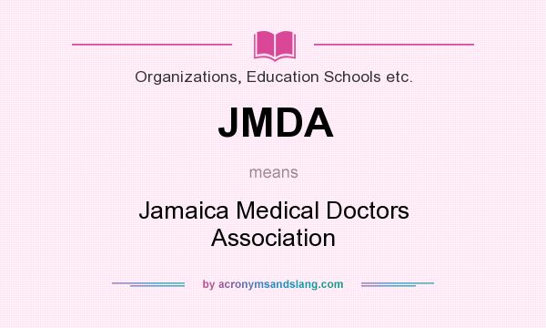 What does JMDA mean? It stands for Jamaica Medical Doctors Association