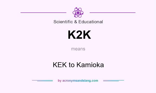 What does K2K mean? It stands for KEK to Kamioka
